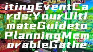 "Discover Exciting Event Cards: Your Ultimate Guide to Planning Memorable Gatherings"