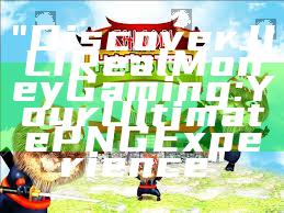 "Discover JILI Real Money Gaming: Your Ultimate PNG Experience"