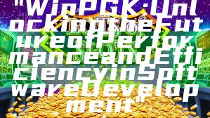 "WinPGK: Unlocking the Future of Performance and Efficiency in Software Development"