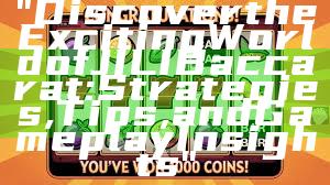 "Discover the Exciting World of JILI Baccarat: Strategies, Tips, and Gameplay Insights"