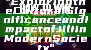 "Exploring the Cultural Significance and Impact of Jili in Modern Society"