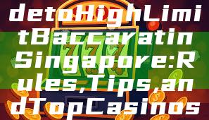 "Ultimate Guide to High Limit Baccarat in Singapore: Rules, Tips, and Top Casinos"