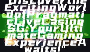 "Discover the Exciting World of Pragmatic Live Casino SG: Your Ultimate Gaming Experience Awaits!"